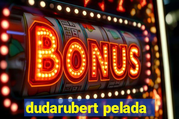 dudarubert pelada